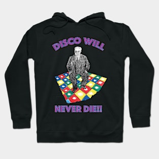 Disco Will Never Die!! Hoodie